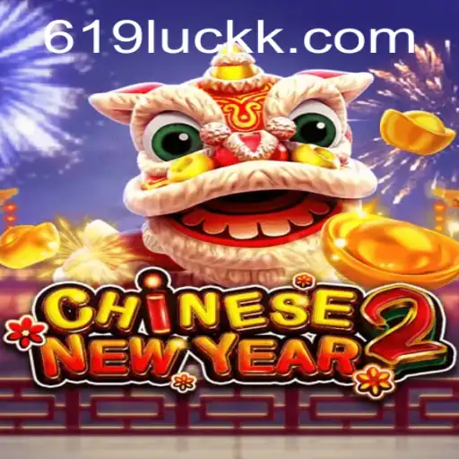 Chinese New Year 2: A Festive Gaming Experience with 619luck.com